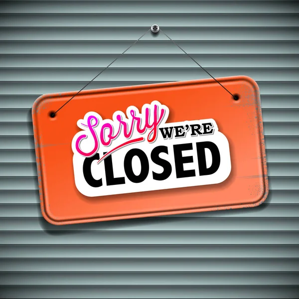 Sorry, we are closed sign, vector illustration. — Stock Vector