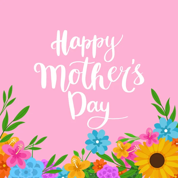 Ευτυχισμένη Ημέρα της Μητέρας σύγχρονη καλλιγραφία κείμενο αφίσα κάρτα πρότυπο σχέδιο με floral μια ποικιλία λουλουδιών διακόσμηση διάνυσμα εικονογράφηση — Διανυσματικό Αρχείο