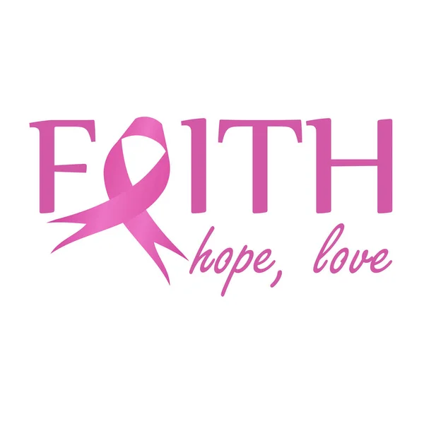 Fe, esperanza, amor- Cinta rosa para simbolizar la conciencia del cáncer de mama. Cartel para empoderar a las mujeres que sufren de cáncer de mama — Archivo Imágenes Vectoriales