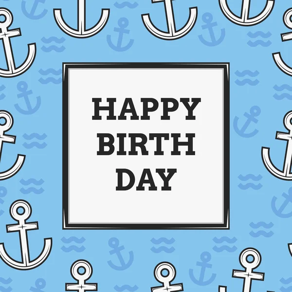 Feliz cumpleaños marinero ancla saludo o tarjeta de invitación — Vector de stock