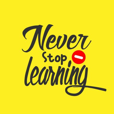 Öğrenmeyi bırakma.