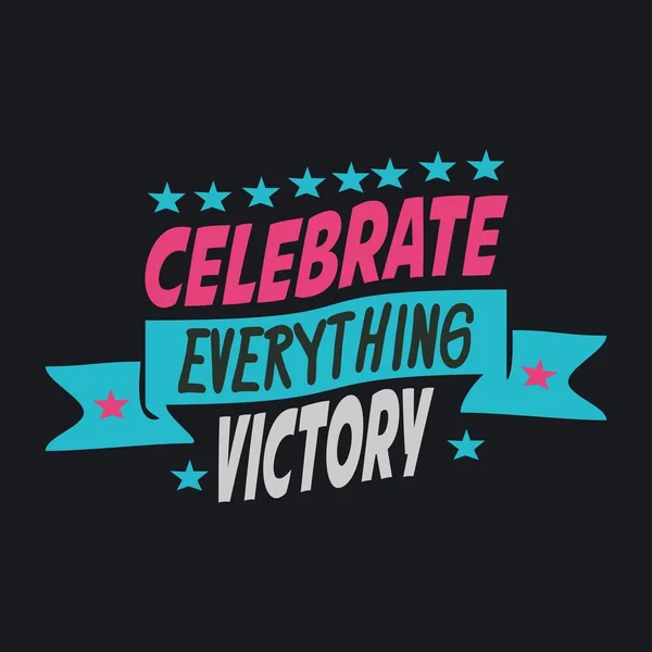 Alles Sieg feiern. Schriftzug Typografie Plakat Motivationszitate — Stockvektor