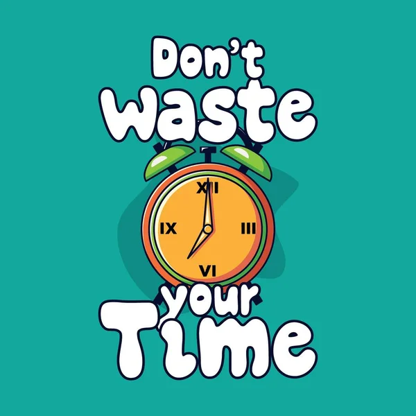 Don't waste your time — Stock Vector