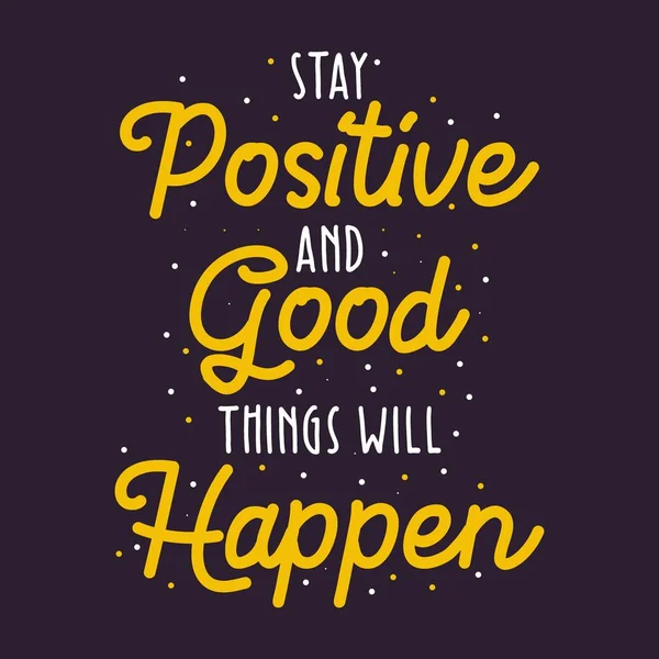 Var positiv och bra saker kommer att hända — Stock vektor