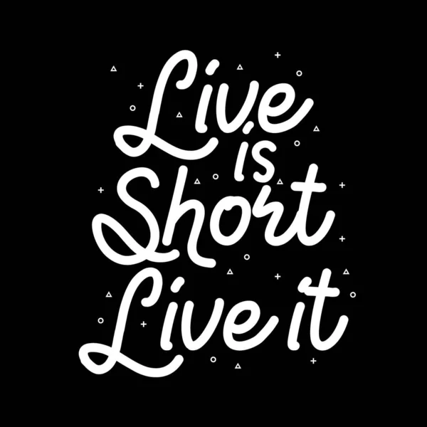 Das Leben ist kurz, lebe es — Stockvektor