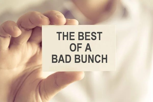 Businessman holding THE BEST OF A BAD BUNCH message card — Stock Photo, Image
