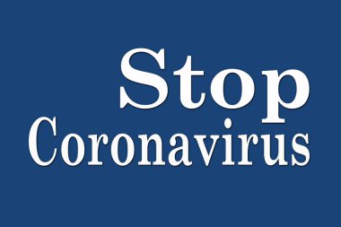 Mavi arka planda Text Stop koronavirüsü. Salgın 2020. Roman Coronavirus - 2020-nCoV, WUHAN virüs konsepti. Çin Coronavirüs salgını