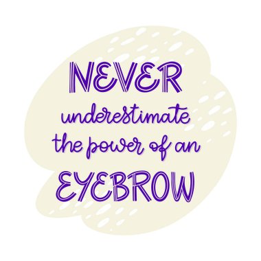 Kaşların gücünü asla hafife almayın. Bir kaş barı, poster, afiş, makyaj salonu, güzellik salonu, broşür için el yazısı kompozisyonu. Mor tonlarda zarif bir şablon.