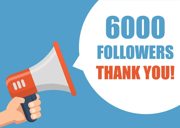 6000 Followers Thank You - Male hand holding megaphone — 스톡 벡터
