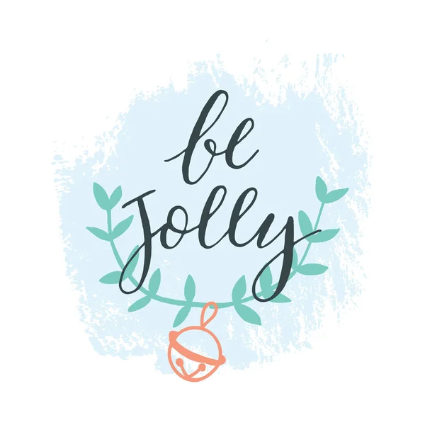 Be Jolly. Handdrawn typography poster. Vector — Stock Vector