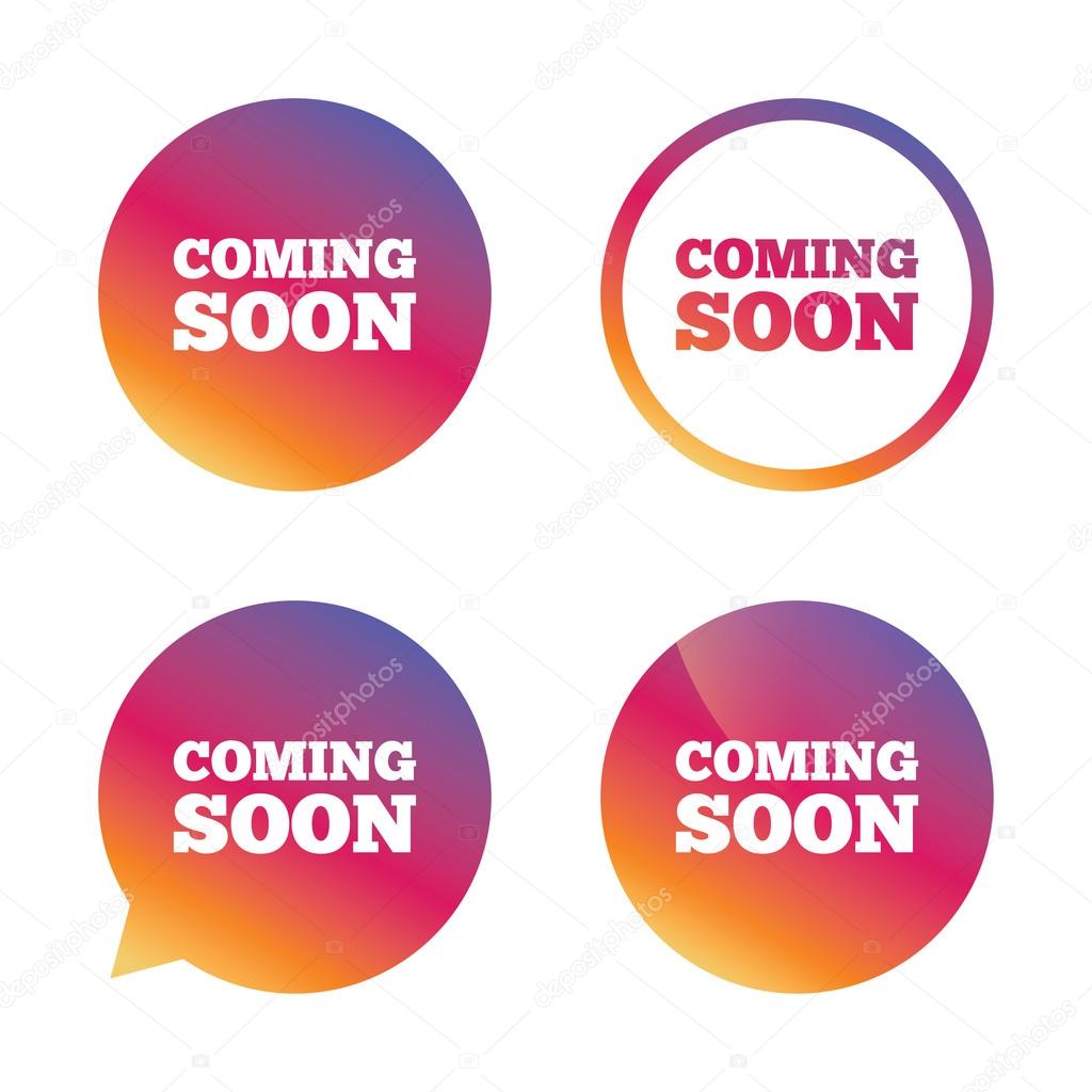 Coming soon sign icons. Promotion announcement symbols. Gradient buttons with flat icons. Speech bubble signs. Vector