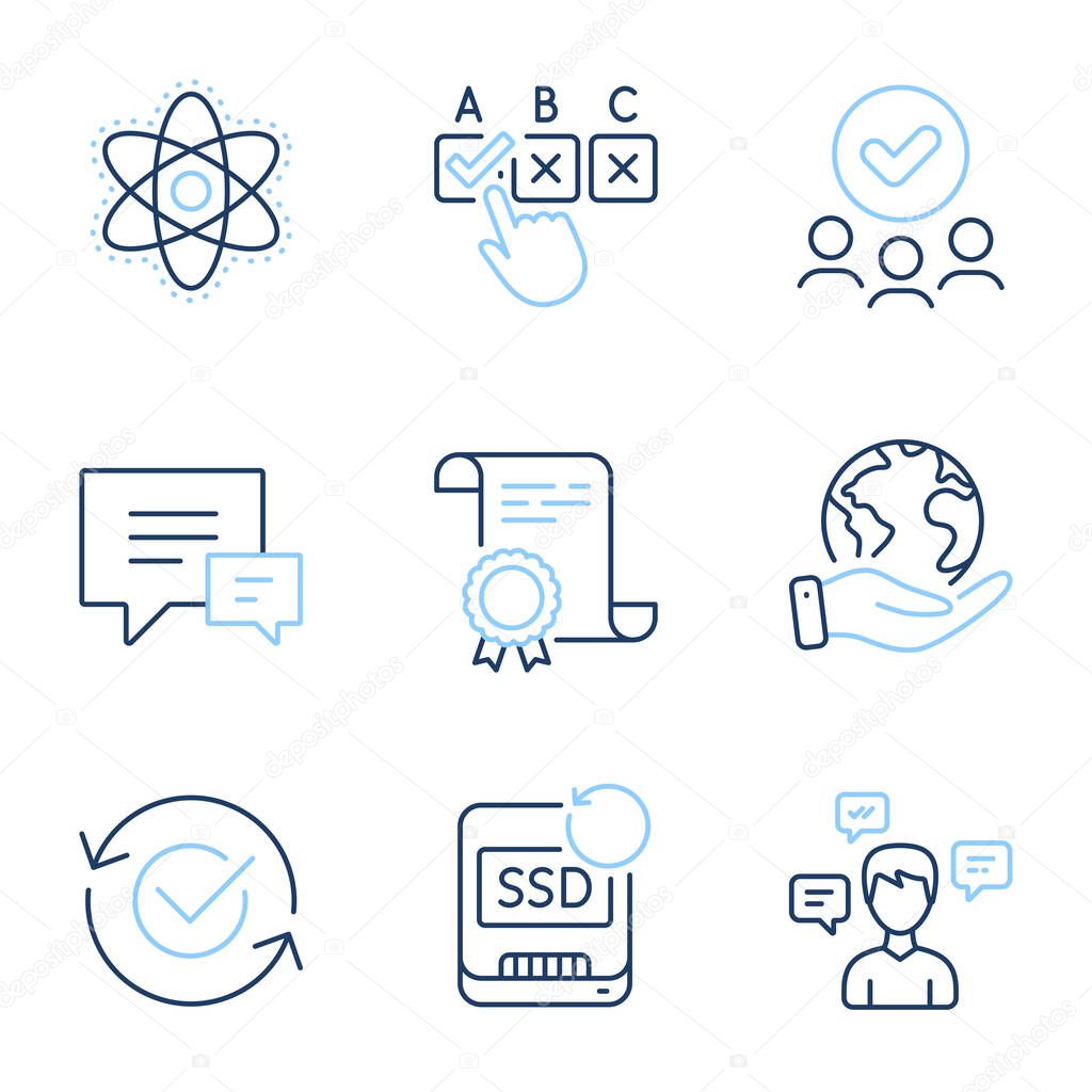 Recovery ssd, Comment and Conversation messages line icons set. Diploma certificate, save planet, group of people. Chemistry atom, Correct checkbox and Approved signs. Vector