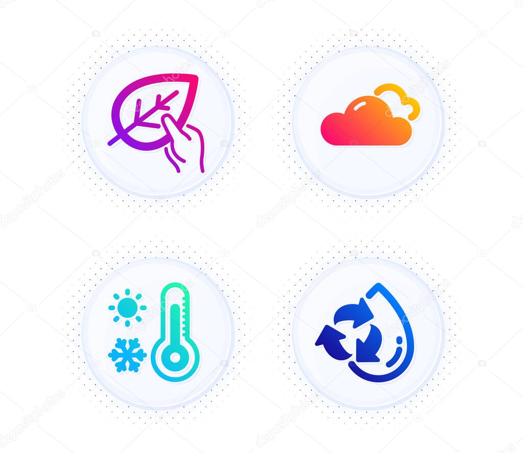Organic tested, Cloudy weather and Weather thermometer icons simple set. Button with halftone dots. Recycle water sign. Paraben, Sky climate, Temperature. Refill aqua. Nature set. Vector