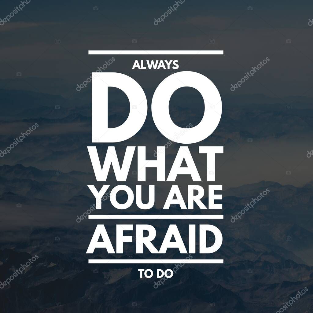 Inspirational Quotes Always do what you are afraid to do, positive, inspiration, motivation