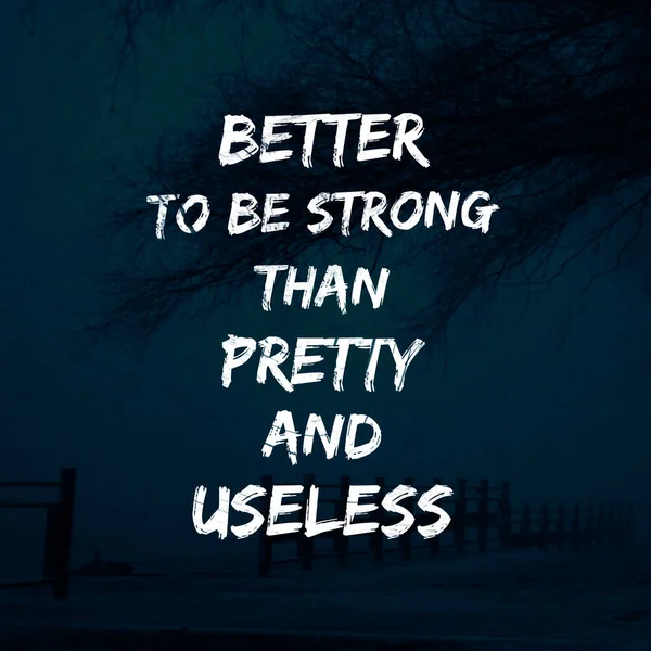Inspirational Quotes Better Strong Pretty Useless Positive Motivate — Stock Photo, Image
