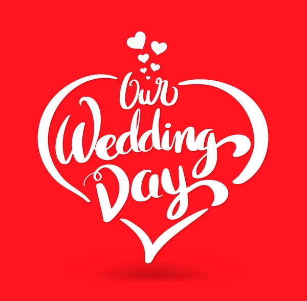 Nuestra caligrafía del día de la boda en forma de corazón . — Archivo Imágenes Vectoriales