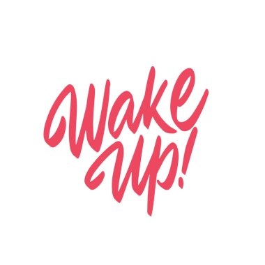 Uyan, metin tasarımı. Vektör el yazısı. Tipografi posteri. Arka plan olarak kullanılabilir.