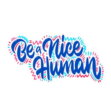 Motivasyon amaçlı el çizimi cümlesi. İyi bir insan vektör tipografisi ol. İlham verici bir alıntı ve illüstrasyon. İyimser harfler beyaz üzerine izole edilmiş