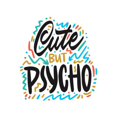 Şirin ama psikopat. El çizimi, tırnak içinde izole amblem. Defterler, posterler, tişörtler, tebrik kartları, afişler için iyidir.