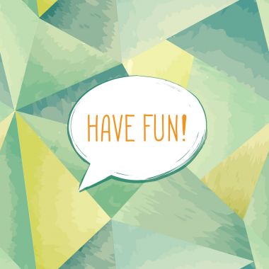 İyi eğlenceler konuşma balonu