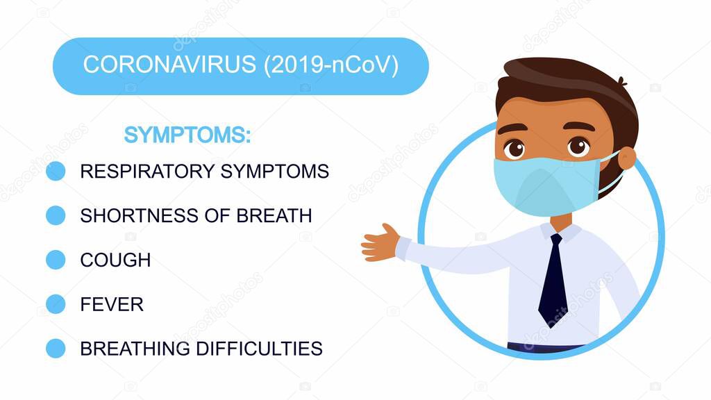 Cartoon dark skin man in an office suit points to a list of coronavirus symptoms. Character with a protective mask on his face. Virus protection infographics. Vector illustration on a white background.