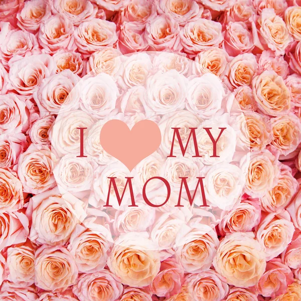 Inscription Declaration Love Mom Background Roses Flowers — Stock Photo, Image