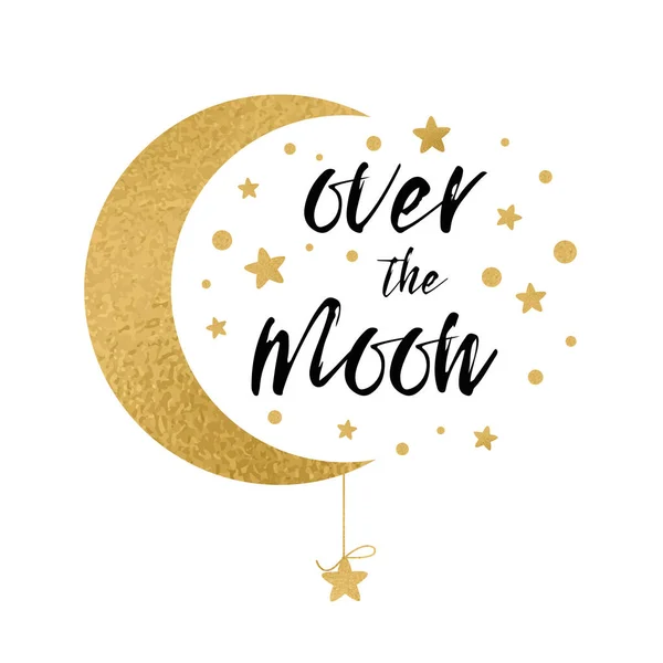 Over the moon. Handwritten inspirational phrase for your design with gold stars
