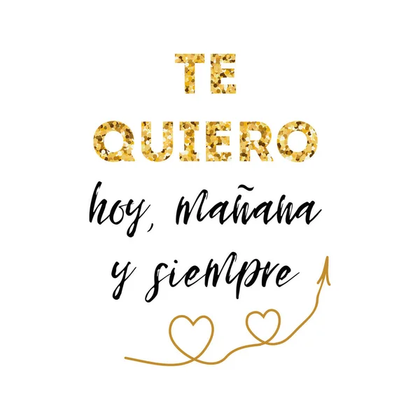 Aku mencintaimu hari ini, besok dan selamanya teks Spanyol, desain huruf vektor kartu untuk St Valentines hari, tanggal, pernikahan - Stok Vektor