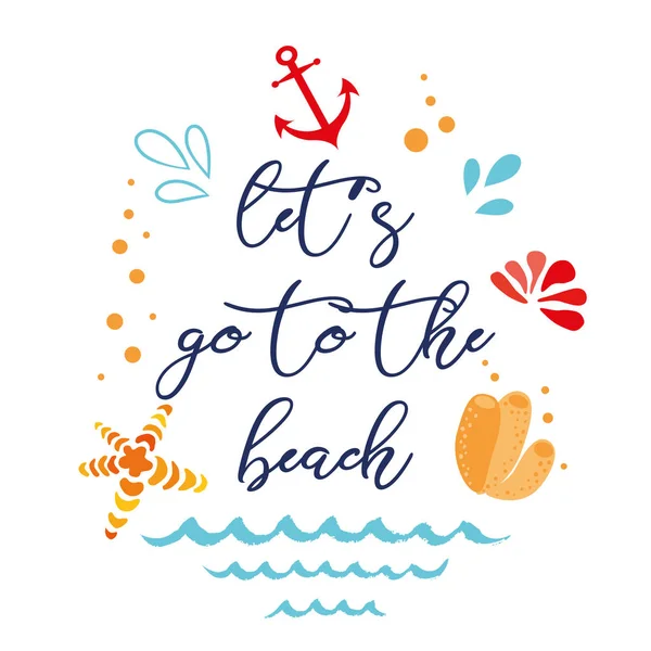 Lets go to the beach. Vector inspirational vacation and travel quote with anchor, wave, seashell, star — Stock Vector