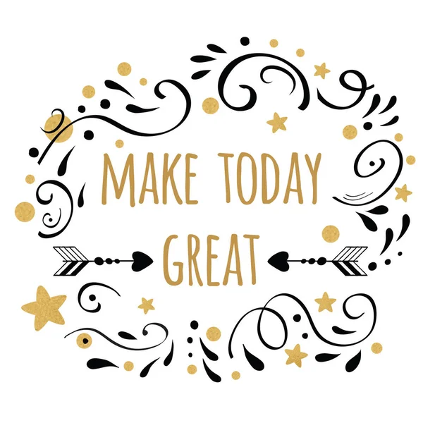 Make today great inspiration quote. Vector typography print with golden and black ornament — Free Stock Photo