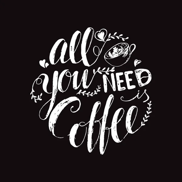 手の文字の引用とベクトルコーヒーポスター線形スタイルあなたが必要とするのはコーヒーだけです — ストックベクタ