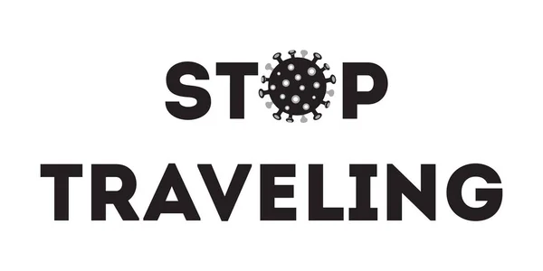 Σταμάτα Ταξιδεύεις Προειδοποίηση Σταμάτα Την Ιδέα Της Πανδημίας Coronavirus Πρόληψη — Διανυσματικό Αρχείο