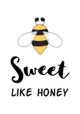 Sweet like honey baby love quote Cute phrase with bee isolated on white. Vector love poster. Bee print. clipart