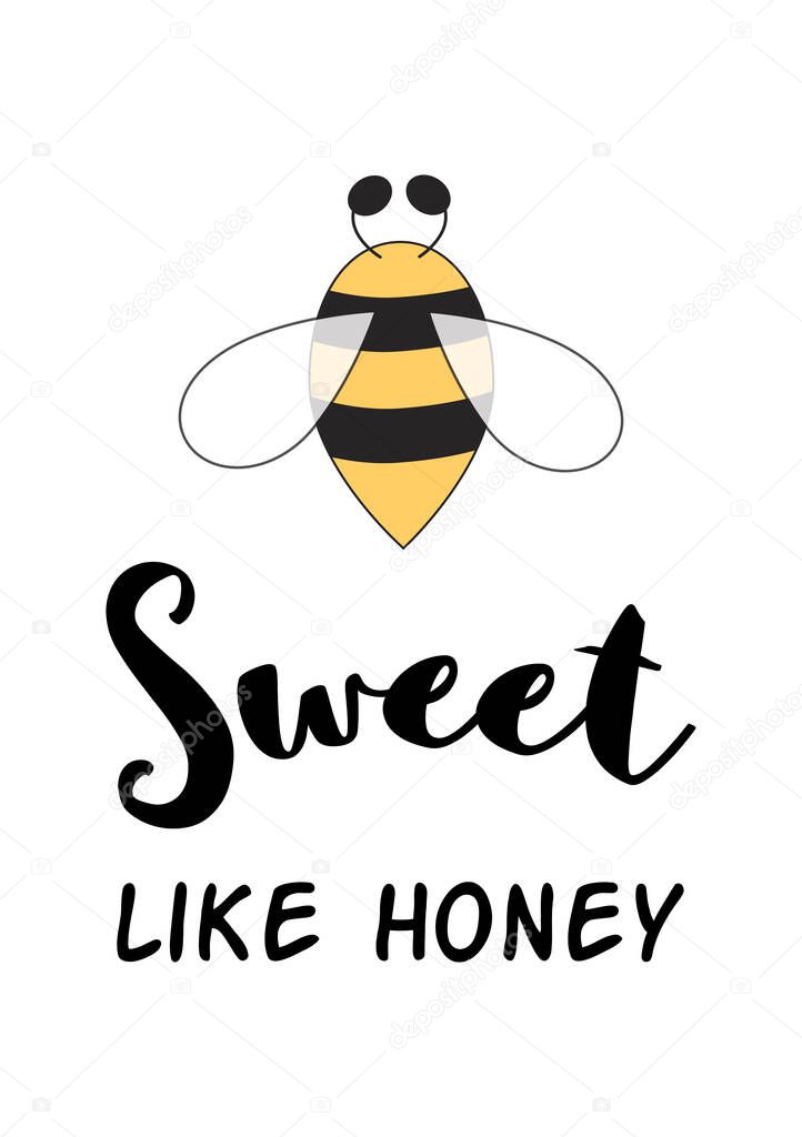 Sweet like honey baby love quote Cute phrase with bee isolated on white. Vector love poster. Bee print.