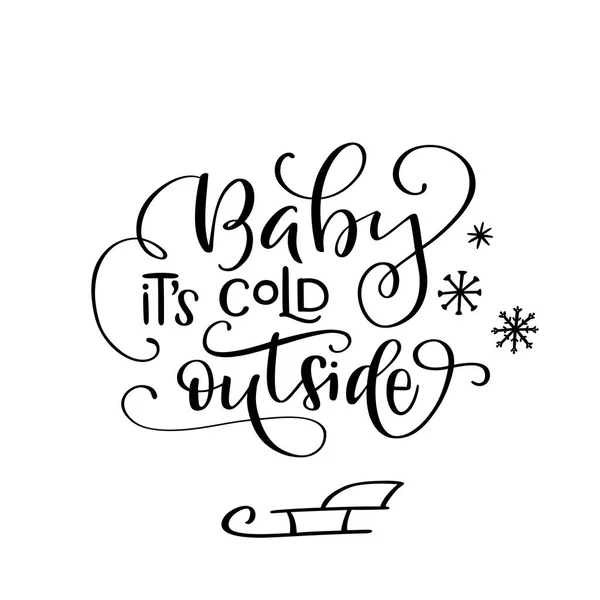 Brosse lettrage composition de phrase "Bébé, il Xo/s froid à l'extérieur " — Image vectorielle