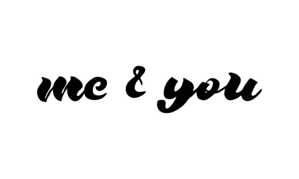 Me you. You and me. Handwritten text. — 스톡 벡터