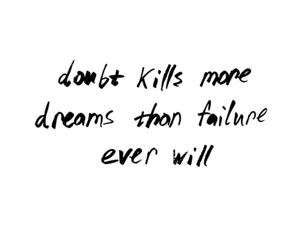 Quote Doubt kills more dreams than failure ever will . Marker writing. — Stock Vector