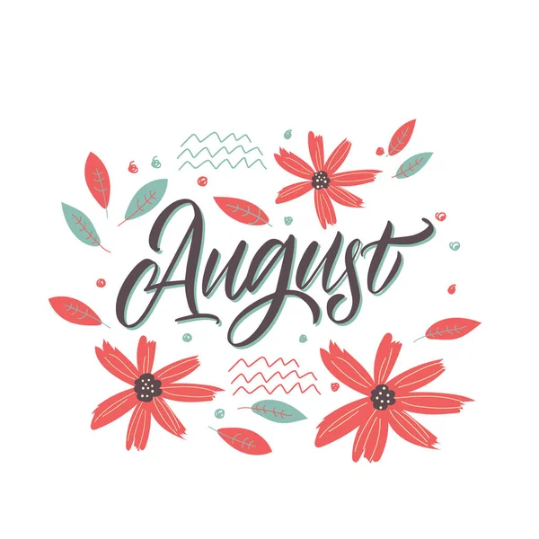 August - hand drawn vector lettering for your designs. Lettering with flowers, a cool postcard or a poster. Dark inscription on a colored background. Calligraphy and lettering. — Stock Vector