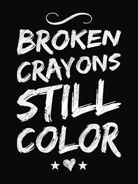 Cartaz de citação motivacional. Crayons quebrados ainda cor. Tex de giz — Vetor de Stock