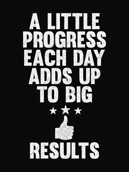 Motivational Quote Poster. A Little Progress Each Day Adds Up to — Stock Vector
