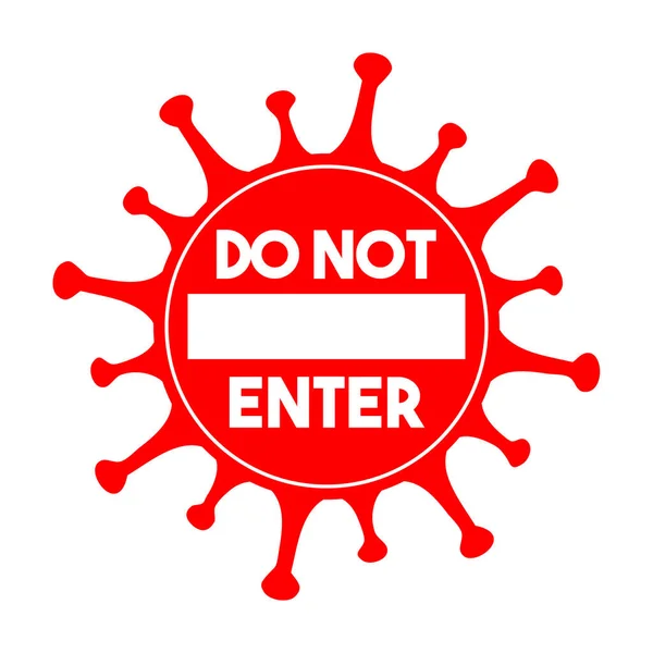 Entrez Pas Signe Coronavirus Pandemic Restriction Panneau Avertissement Information Sur — Image vectorielle