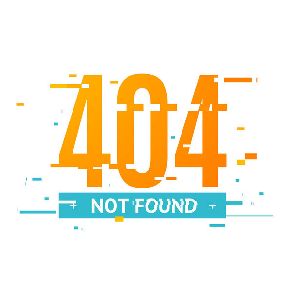 404 Not Found Concept Glitch Style. Vector