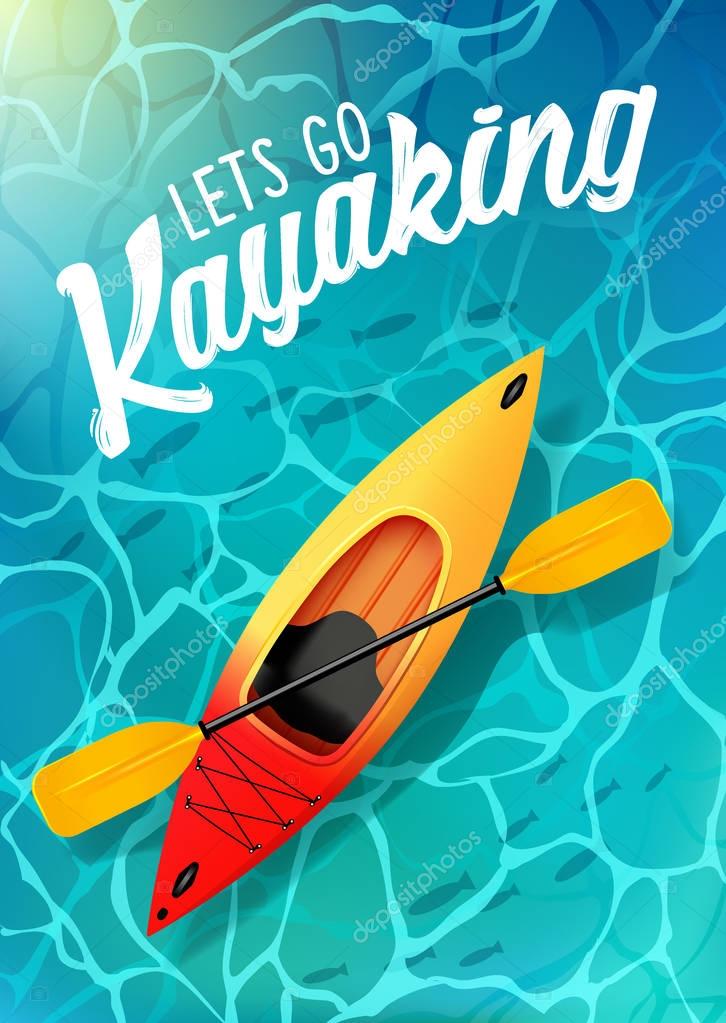 Lets go kayaking summer poster water sea top view. Kayak and paddle Vector on water illustration of Outdoor activities. Yellow red kayak, sea kayak