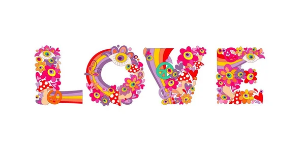 Psychedelische Hippie-Love-Schriftzüge mit bunten abstrakten Blumen, Regenbogen, Friedenssymbol, Augen und Fliegenpilz. isoliert auf weißem Hintergrund — Stockvektor