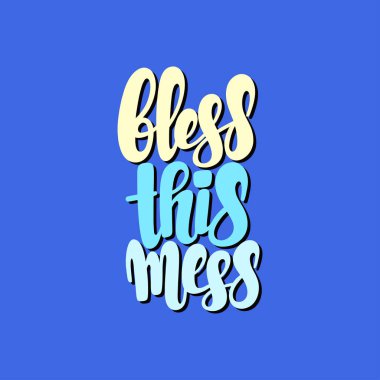 Bu Dağınıklığı Kutsamanın İllüstrasyonu. Vektör harfleri. Kartlar, elbiseler ve diğer şeyler için tasarım