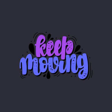 Harekete Devam Etmenin İllüstrasyonu. Vektör harfleri. Kartlar, elbiseler ve diğer şeyler için tasarım