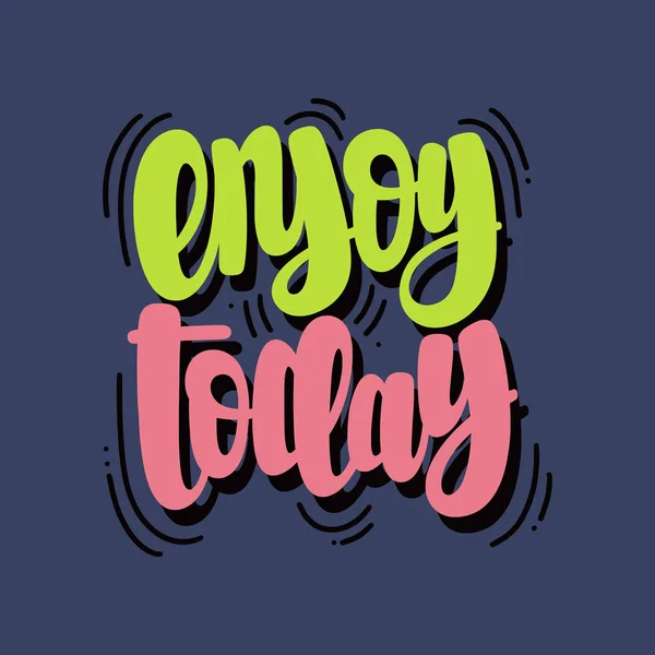 Ilustración Enjoy Today Letras Vectoriales Diseño Para Tarjetas Ropa Otros — Vector de stock