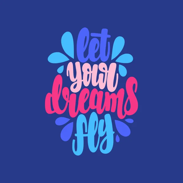 Illustration Let Your Dreams Fly Vektorbokstäver Design För Kort Kläder — Stock vektor