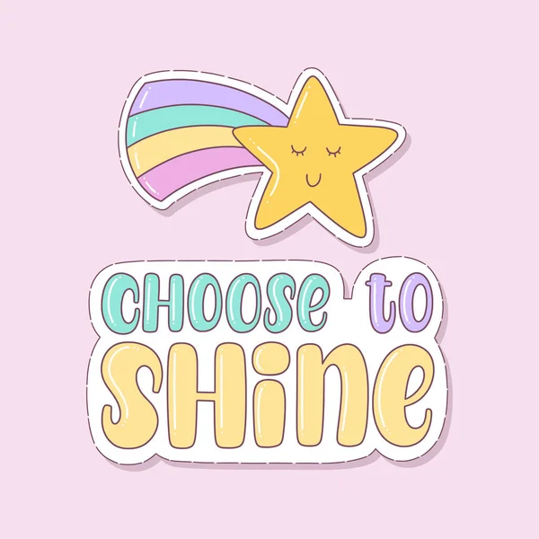 Illustration Choose Shine Vector Lettering Design Cards Stickers Clothes Other — Stock Vector