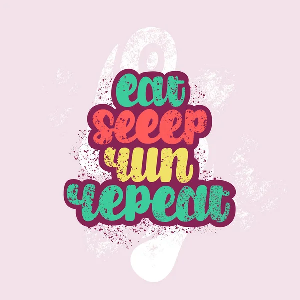 Llustration Von Eat Sleep Run Repeat Vektorschrift Design Für Karten — Stockvektor